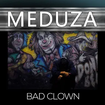 Bad Clown by Meduza