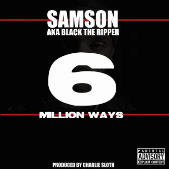 6 Million Ways by Samson