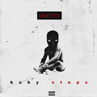 BABY STEPS by Dahtti