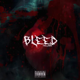 Bleed by Milliano