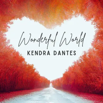 Wonderful World by Kendel Lester