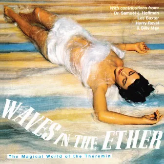 Waves In The Ether: The Magical World Of The Theremin by Dr. Samuel J. Hoffman