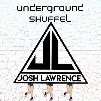 Underground Shuffle by Josh Lawrence