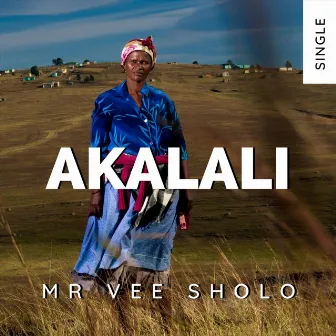 Akalali by Mr Vee Sholo