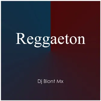 Reggaetón by Dj Blont Mx