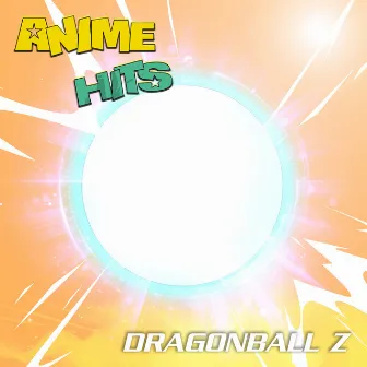 ANIME HITS. Dragonball Z by Anime Allstars