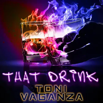 That Drink by Toni Vaganza