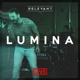 Lumina (Live) by Relevant