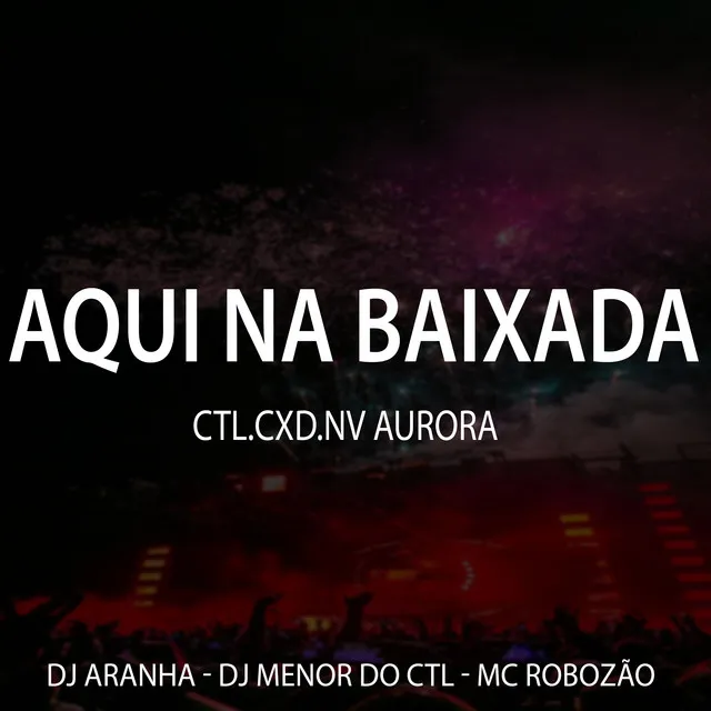 Aqui na Baixada Ctl Cxd Nv Aurora