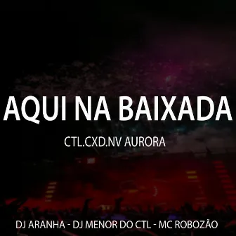 Aqui na Baixada Ctl Cxd Nv Aurora by 