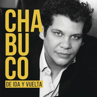 De Ida y Vuelta by Chabuco