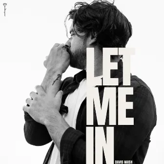 Let Me In by Davis Naish