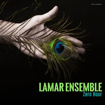 Zero Hour by Lamar Ensemble