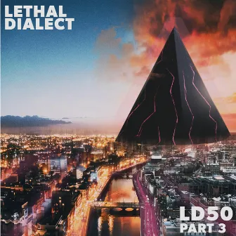 LD50, Pt. 3 by Lethal Dialect