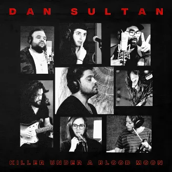 Killer Under A Blood Moon by Dan Sultan