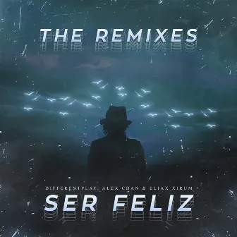 Ser Feliz (The Remixes) by Alex Chan