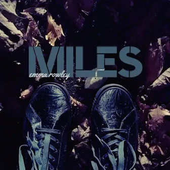 Miles by Emma Rowley