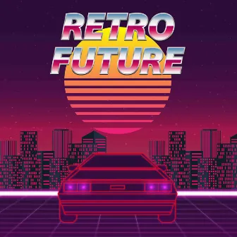 Retro Future (The Video Games Hits) by Video Game Music