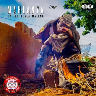 Ba lla Tlala Maleng by Mahlanya