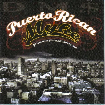 D9 Live From The Bronx Zoo 1995 - 2007 by Puerto Rican Myke