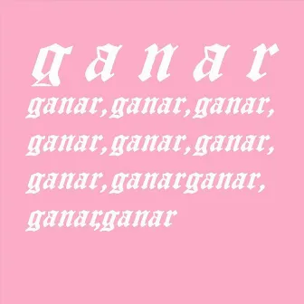 Ganar by Killtime