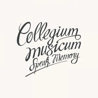 Speak, Memory (Live) by Collegium Musicum