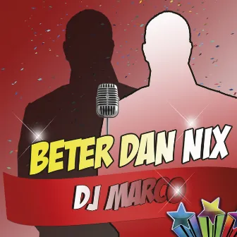 Beter dan Nix by DJ Marco