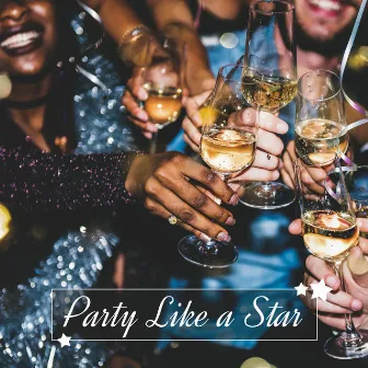 Party Like A Star: Chillout Party Compilation for Celebrity Party by Dj Trance Vibes