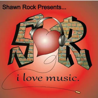 I Love Music by Shawn Rock