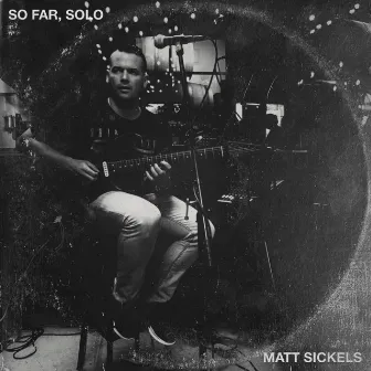 So Far, Solo by Matt Sickels