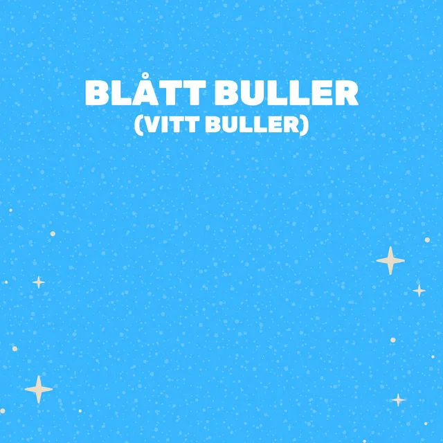 Blått Buller (Vitt Buller)