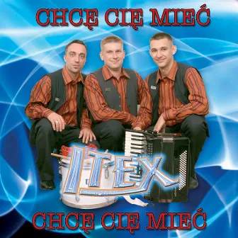 Chcę Cię Mieć by Itex