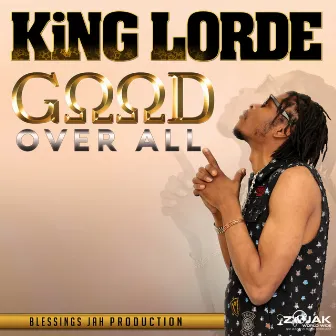 Good Over All - Single by King Lorde