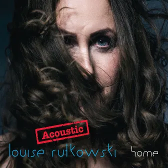 Home (Acoustic) by Louise Rutkowski