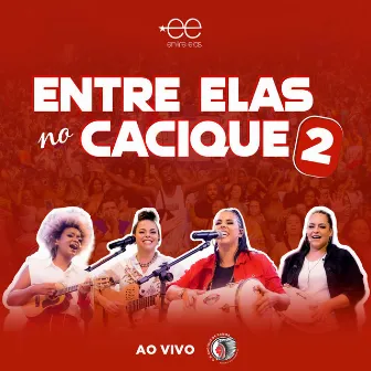 Entre Elas no Cacique 2 (Ao Vivo) by Grupo Entre Elas