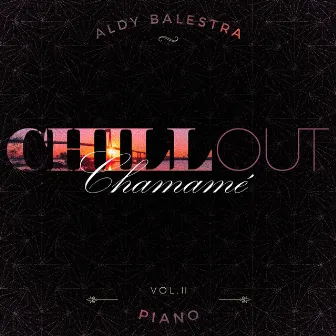 Chillout Chamame Piano Vol 1 by Aldy Balestra