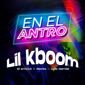 En el Antro by Lil Kboom