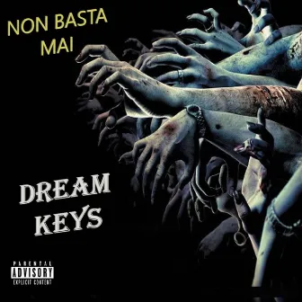 Non basta mai by Dream Keys