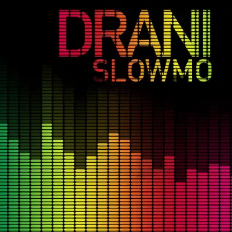 Slowmo by Drani