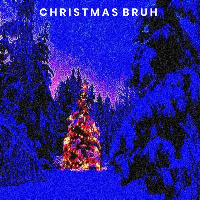 Christmas Bruh