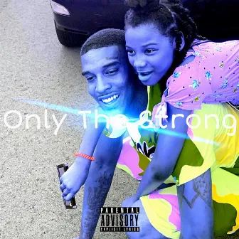 Only the Strong by Bando Lyfe