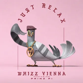 Just Relax feat. Prinz Pi by Whizz Vienna