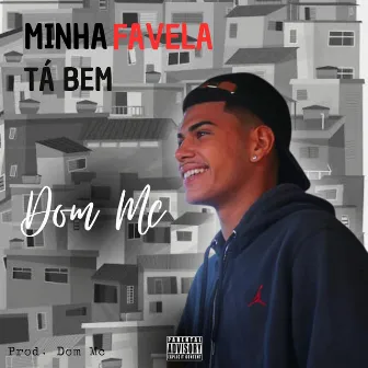 Minha Favela Tá Bem by Dom Mc