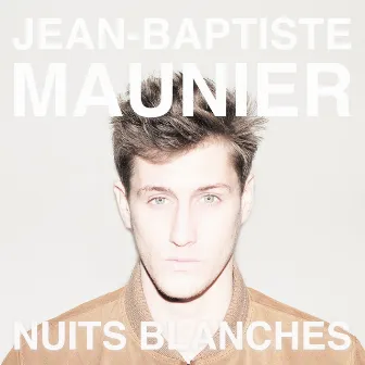 Nuits blanches by Jean-Baptiste Maunier