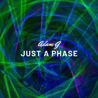 Just a Phase by Adam G