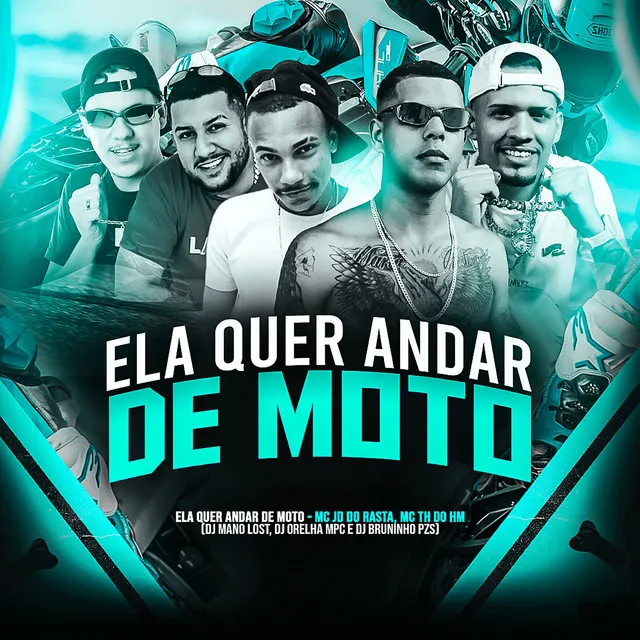 Ela Quer Andar de Moto (feat. Mc Jd do Rasta & Mc Th do Hm)