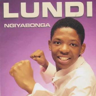 Ngiyabonga by Lundi