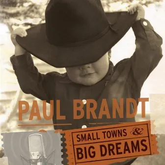 Small Towns & Big Dreams by Paul Brandt