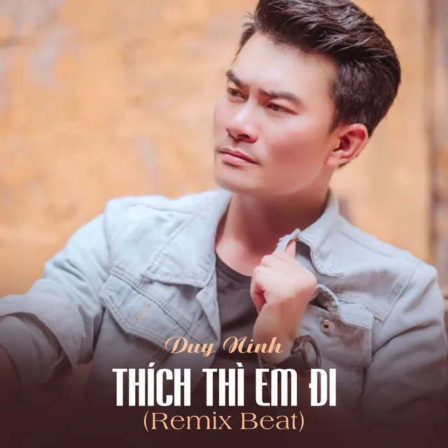 Thích Thì Em Đi - Remix Beat