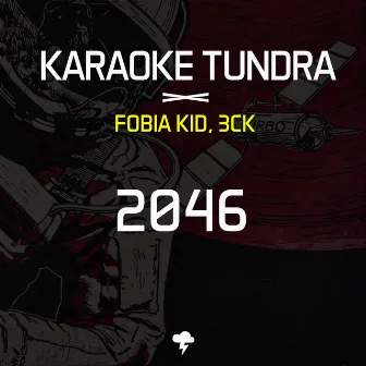 2046 by Karaoke Tundra